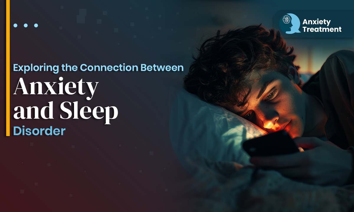 Exploring the Connection Between Anxiety and Sleep Disorder